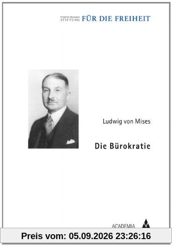 Die Bürokratie (Klassiker der Freiheit)