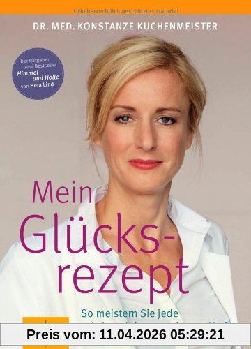 Mein Glücksrezept: So meistern Sie jede Lebenskrise aus eigener Kraft (GU Einzeltitel Lebenshilfe)