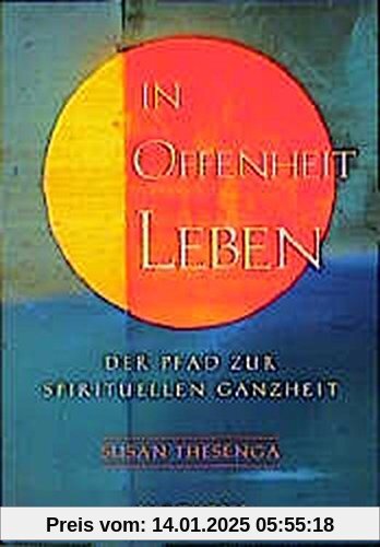 In Offenheit leben: Der Pfad zur spirituellen Ganzheit