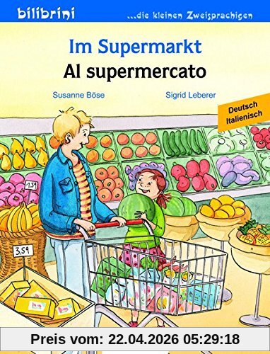 Im Supermarkt: Kinderbuch Deutsch-Italienisch