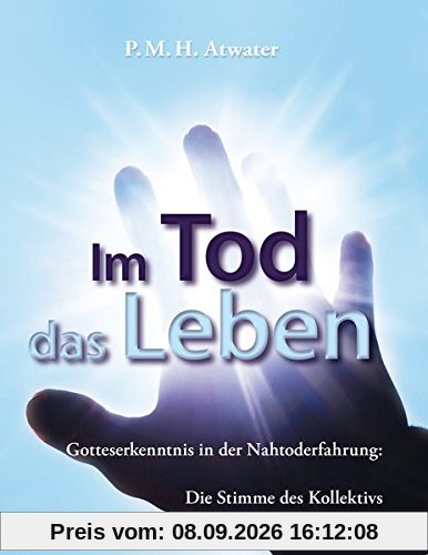 Im Tod das Leben: Gottesbeweis in der Nahtod-Erfahrung