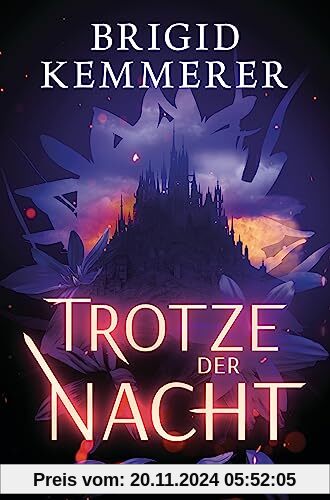 Trotze der Nacht: Roman (Mondflor-Saga, Band 1)