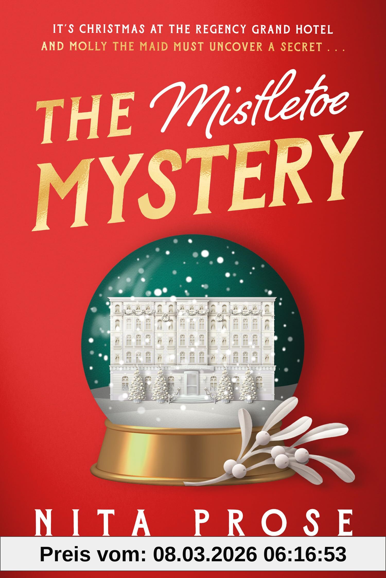 Nita Prose The Mistletoe Mystery, A Charming And Heartwarming Novella Short Story For Christmas 2024 From The Sunday Times Bestselling Author Of The Maid (A