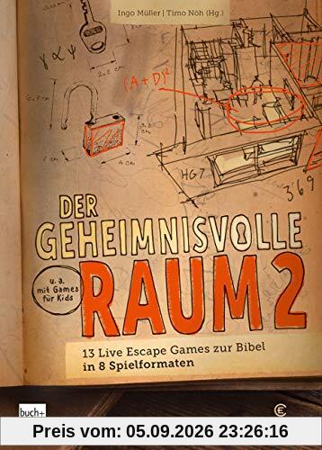 Der geheimnisvolle Raum 2: 13 Live Escape Games zur Bibel in 8 Spielformaten