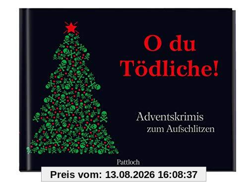 O du Tödliche!: Adventskrimis zum Aufschlitzen