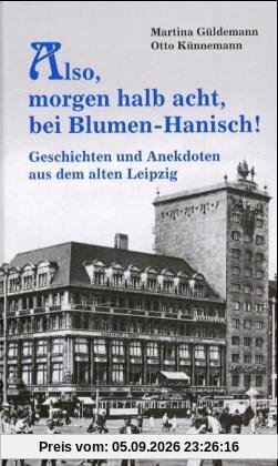 Also, morgen um halb acht, bei Blumen-Hanisch!