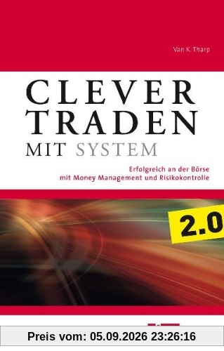 Clever traden mit System: Erfolgreich an der Börse mit Money Management und Risikokontrolle