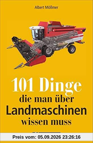 101 Dinge, die man über Landmaschinen wissen muss