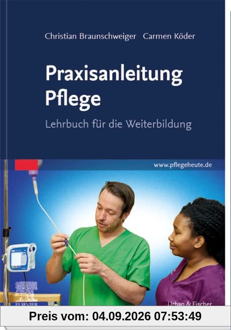 Praxisanleitung Pflege: Lehrbuch für die Weiterbildung