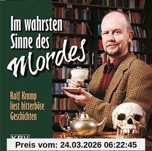 Im wahrsten Sinne des Mordes: Ralf Kramp liest bitterböse Geschichten (KBV-Hörbuch)