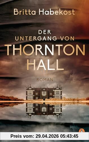 Der Untergang von Thornton Hall: Roman