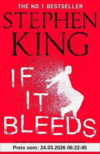 If It Bleeds: The No. 1 bestseller featuring a stand-alone sequel to THE OUTSIDER, plus three irresistible novellas