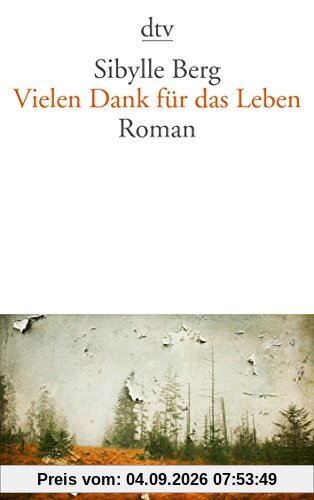 Vielen Dank für das Leben: Roman