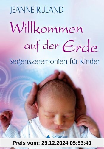 Willkommen auf der Erde - Segenszeremonien für Kinder