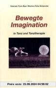 Bewegte Imagination in Tanz und Tanztherapie