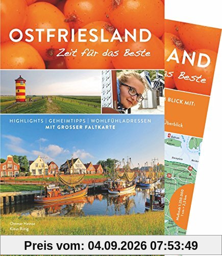 Ostfriesland Reiseführer - Zeit für das Beste: Highlights, Geheimtipps, Wohlfühladressen, mit den ostfriesischen Inseln Wangerooge und Norderney, plus Karte und Tipps für den Urlaub in Niedersachsen