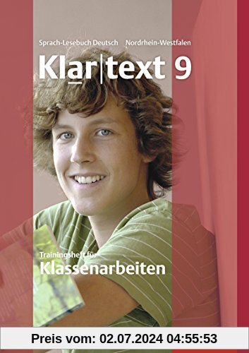 Klartext - Ausgabe für Nordrhein-Westfalen: Trainingsheft für Klassenarbeiten 9