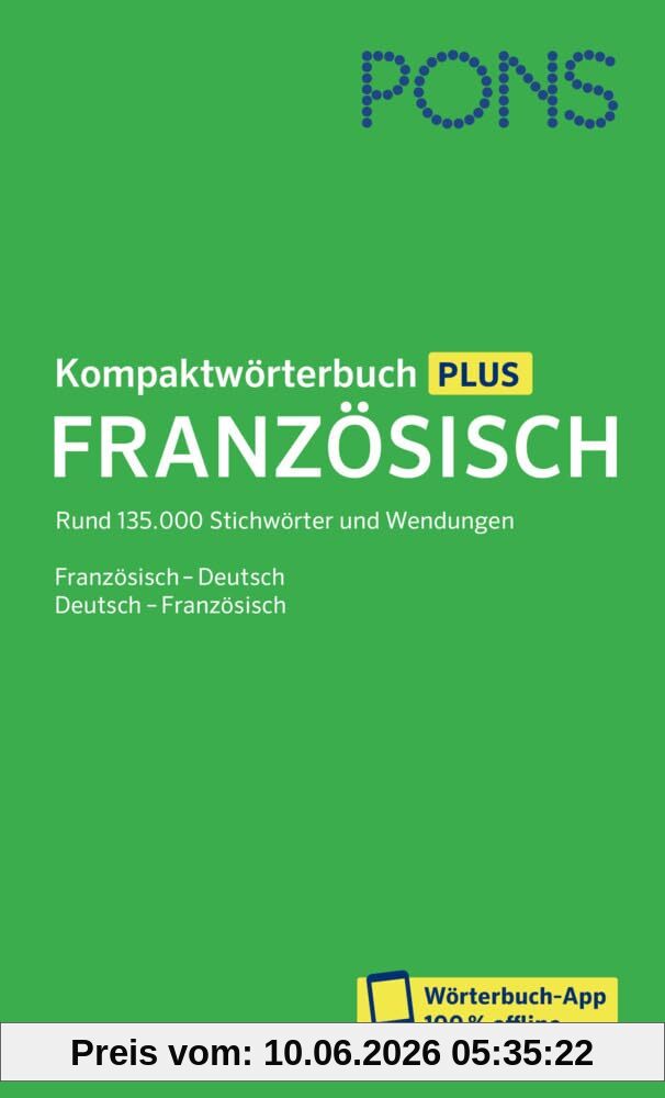PONS Kompaktwörterbuch Französisch: Französisch - Deutsch / Deutsch - Französisch mit Wörterbuch-App