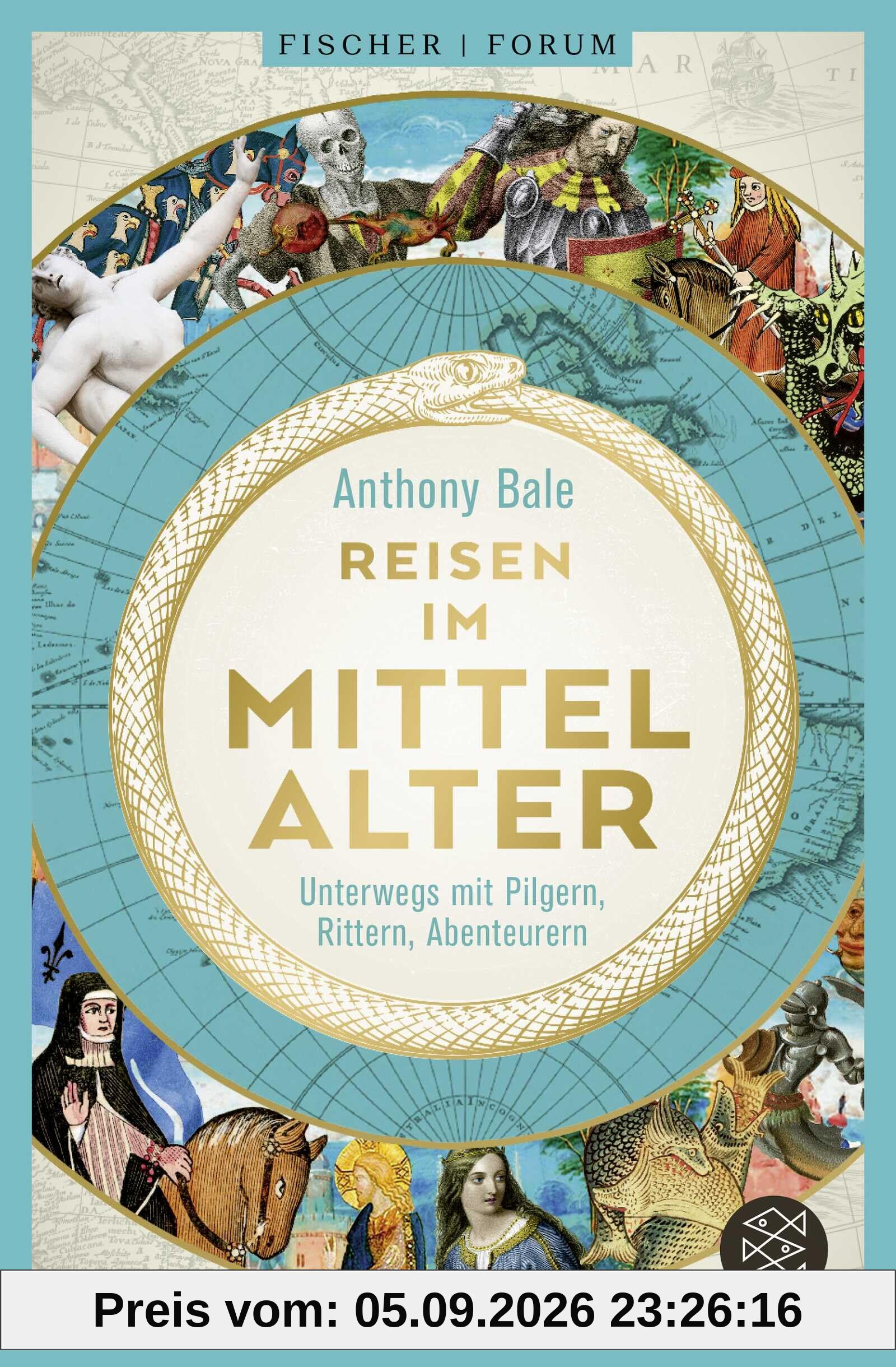 Reisen im Mittelalter: Unterwegs mit Pilgern, Rittern, Abenteurern (Fischer Forum, Band 13)