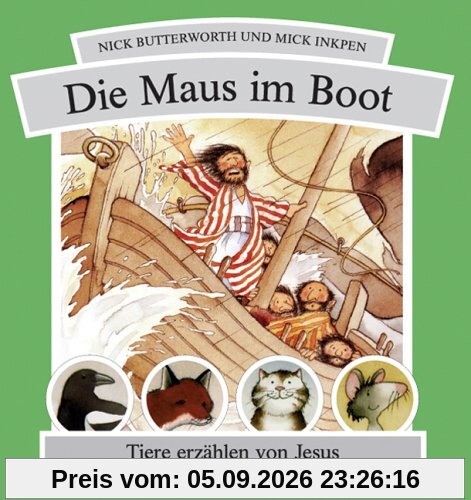 Die Maus im Boot: Tiere erzählen von Jesus