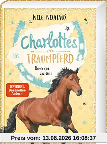 Charlottes Traumpferd 6: Durch dick und dünn