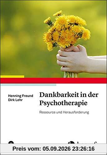 Dankbarkeit in der Psychotherapie: Ressource und Herausforderung