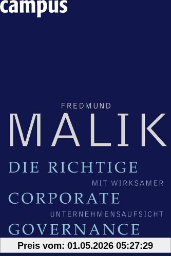 Die richtige Corporate Governance: Mit wirksamer Unternehmensaufsicht Komplexität meistern