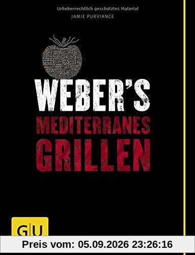 Weber's Mediterranes Grillen (GU Weber Grillen)