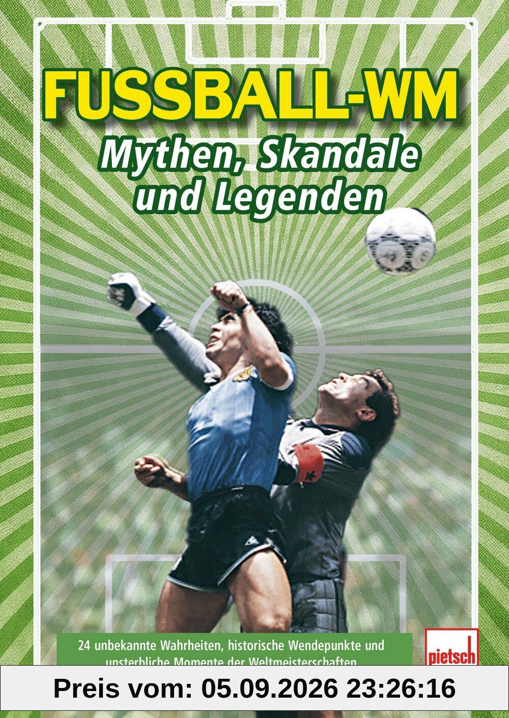 Fußball-WM: Mythen, Skandale und Legenden
