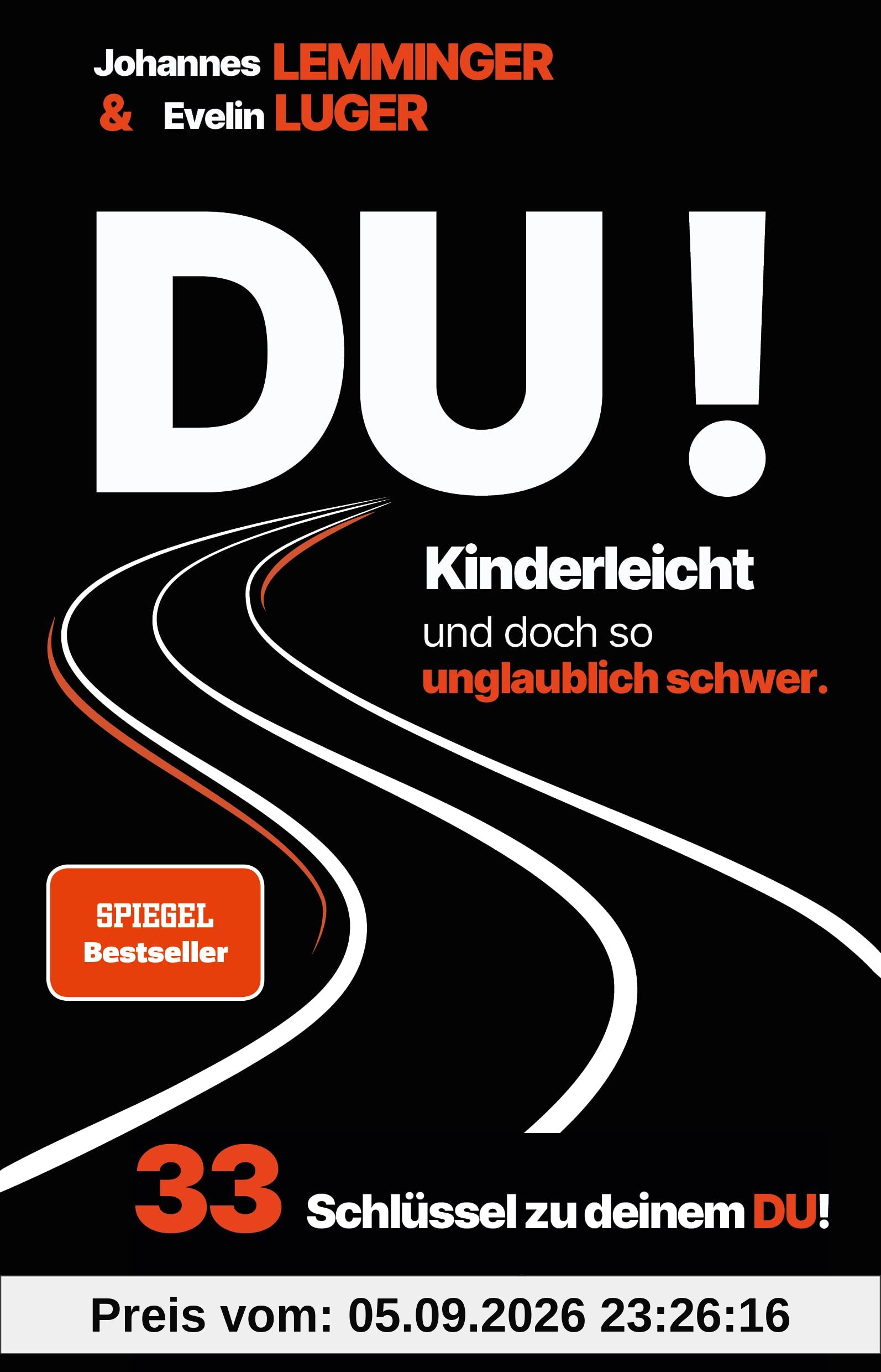 DU! Kinderleicht und doch so unglaublich schwer: 33 Schlüssel zu deinem DU!