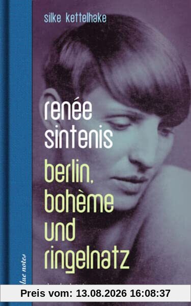 Renée Sintenis: Berlin, Bohème und Ringelnatz (blue notes)