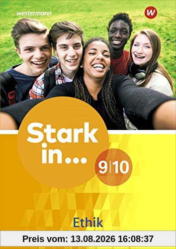 Stark in ... Themenhefte: Arbeitsheft Ethik 9 / 10