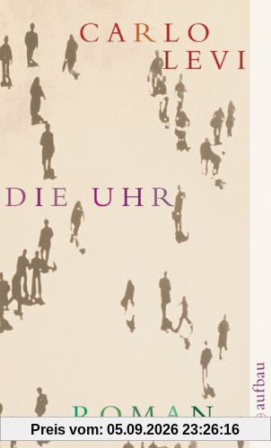 Die Uhr: Roman