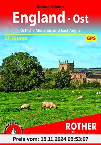 England Ost: Östliche Midlands und East Anglia. 55 Touren. Mit GPS-Tracks (Rother Wanderführer)