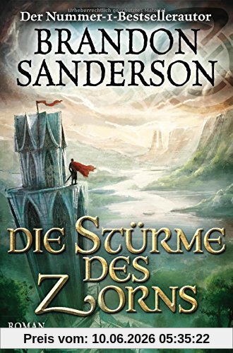 Die Stürme des Zorns: Roman (Die Sturmlicht-Chroniken, Band 4)