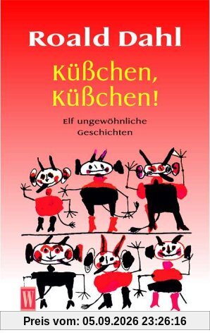 Küßchen, Küßchen. Elf ungewöhnliche Geschichten.