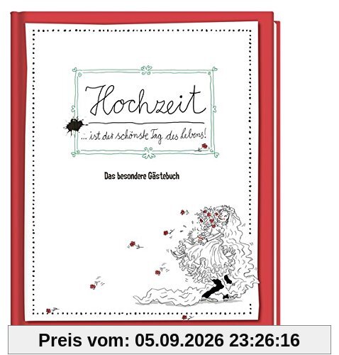 Hochzeit ist der schönste Tag im Leben - Das besondere Gästebuch: Hochzeitsalbum