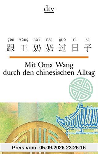 Mit Oma Wang durch den chinesischen Alltag (dtv zweisprachig)