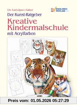 Der Kunst-Ratgeber. Kreative Kindermalschule mit Acrylfarben