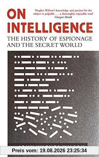 Hughes-Wilson, Colonel John On Intelligence, The History Of Espionage And The Secret World