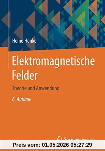Elektromagnetische Felder: Theorie und Anwendung (Springer-Lehrbuch)