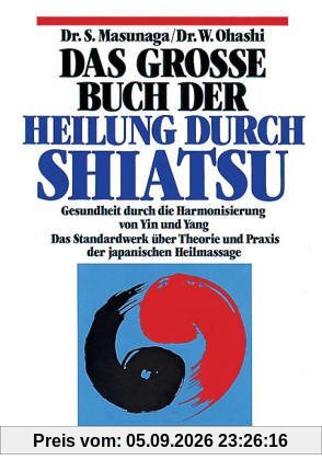 Das große Buch der Heilung durch Shiatsu