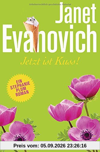 Jetzt ist Kuss!: Ein Stephanie-Plum-Roman