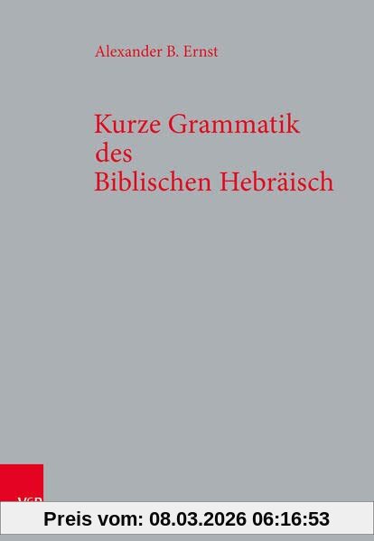 Ernst, Alexander B Kurze Grammatik Des Biblischen Hebräisch