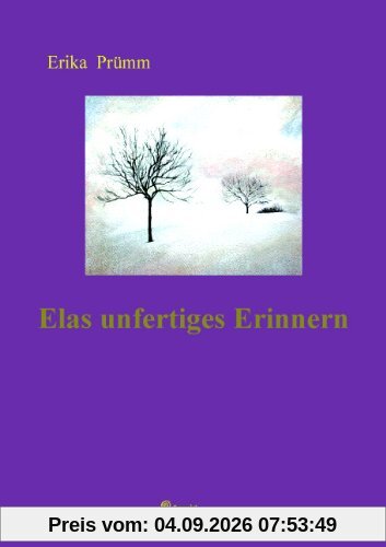 Elas unfertiges Erinnern