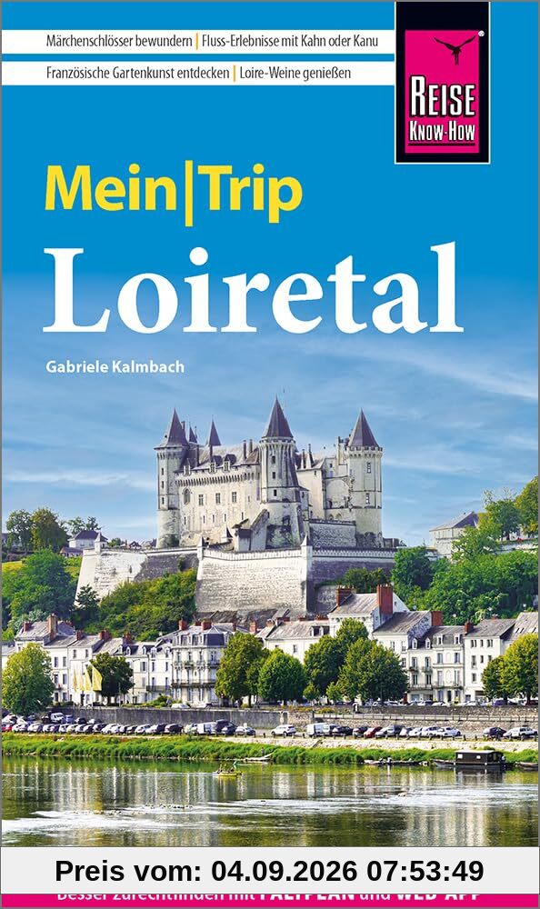 Reise Know-How MeinTrip Loiretal: Reiseführer Loire-Tal mit Faltplan und kostenloser Web-App