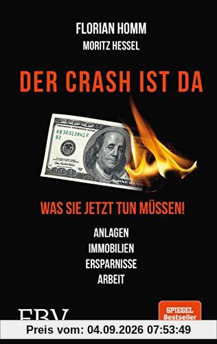Der Crash ist da: Was Sie jetzt tun müssen! Anlagen, Immobilien, Ersparnisse, Arbeit