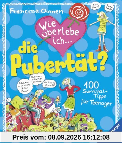 Wie überlebe ich die Pubertät?: 100 Survival-Tipps für Teenager