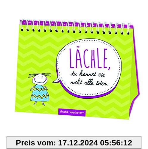 Lächle, du kannst sie nicht alle töten.: Wortschätzchen