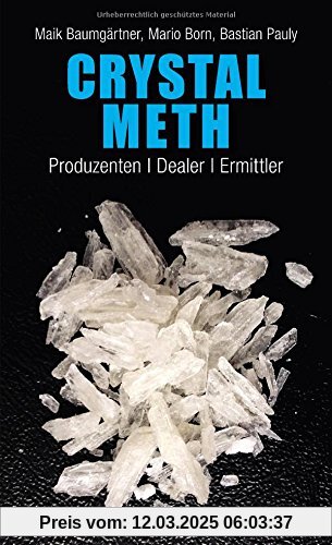 Crystal Meth: Produzenten, Dealer, Ermittler